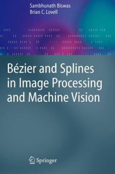 Paperback Bézier and Splines in Image Processing and Machine Vision Book