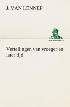 Paperback Vertellingen van vroeger en later tijd [Dutch] Book