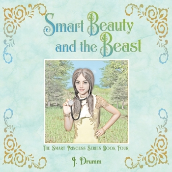 Paperback Smart Beauty and the Beast: The Smart Princess Series Book IV Book