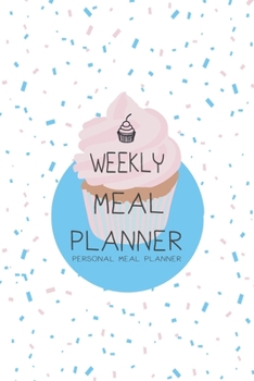 Paperback Weekly Meal Planner: Track And Plan Your Meals Weekly 54 Weekly Food Planner, Personal Meal Journal, Notebook, Log, Diary Book