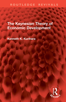 Hardcover The Keynesian Theory of Economic Development Book