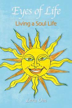 Paperback Eyes of Life: Living a Soul Life Book