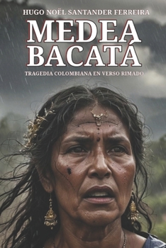 Paperback Medea Bacatá: Tragedia colombiana [Spanish] Book