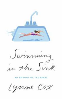 Hardcover Swimming in the Sink: An Episode of the Heart Book
