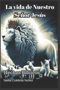 Paperback La vida de Nuestro Señor Jesús: Hechos Bíblicos [Spanish] Book