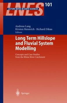 Paperback Long Term Hillslope and Fluvial System Modelling: Concepts and Case Studies from the Rhine River Catchment Book