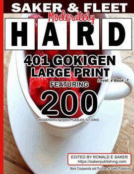 Paperback 401 Gokigen Large Print: Level 4 Book 7 Featuring 200 Moderately Hard Puzzles 7x7 Grid - Fun Filled To Pass The Time Away [Large Print] Book