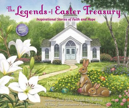 Hardcover The Legends of Easter Treasury: Inspirational Stories of Faith and Hope Book