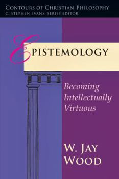 Paperback Epistemology: Becoming Intellectually Virtuous Book
