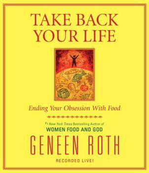 Audio CD Take Back Your Life: Ending Your Obsession with Food Book