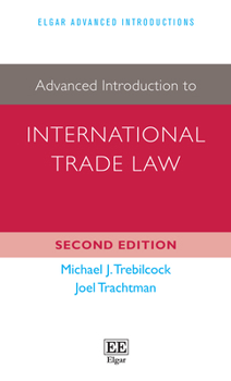 Paperback Advanced Introduction to International Trade Law (Elgar Advanced Introductions series) Book