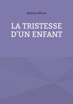 Paperback La tristesse d'un enfant [French] Book