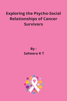 Paperback Exploring the Psycho-Social Relationships of Cancer Survivors Book