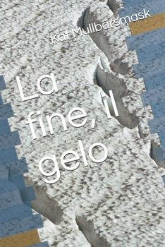Paperback La fine, il gelo [Italian] Book