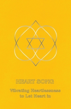 Heart Song-Vibrating Heartlessness to Let Heart in