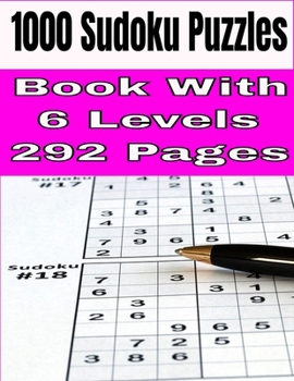 Paperback 1000 Sudoku Puzzles Book with 6 Levels 292 Pages: 1000 Sudoku Puzzles with 6 Levels 292 Pages For Adults And Kids Book