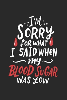 I' m Sorry what i Said: Blutzucker Kalender/ Notizbuch  I Kalender 2020-2021 DIN  A5 136 Seiten Blutzuckertagebuch I Insulin Kalender I ... ! Geschenk für Diabetiker, (German Edition)