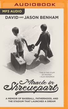 MP3 CD Miracle in Shreveport: A Memoir of Baseball, Fatherhood, and the Stadium That Launched a Dream Book