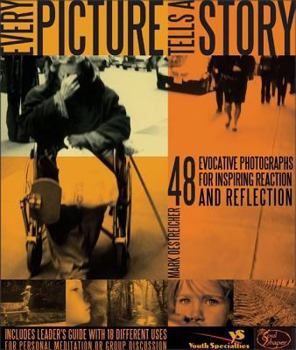 Paperback Every Picture Tells a Story: 48 Evocative Photographs for Inspiring Reaction and Reflection Book