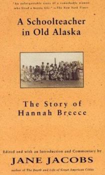 Paperback A Schoolteacher in Old Alaska: The Story of Hannah Breece Book