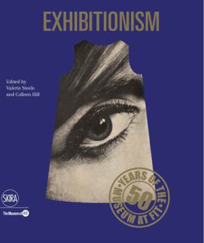 Hardcover Exhibitionism: 50 Years of the Museum at Fit Book