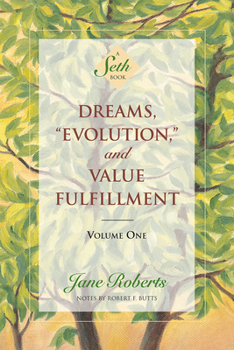 Paperback Dreams, Evolution, and Value Fulfillment, Volume One: A Seth Book