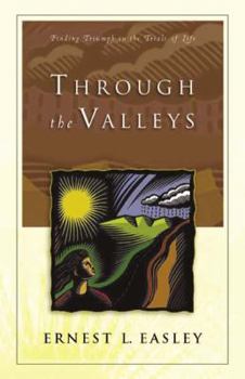 Paperback Through the Valleys: Finding Triumph in the Trials of Life Book