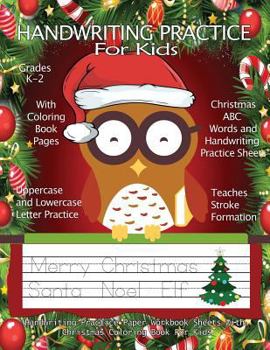 Paperback Handwriting Practice For Kids: Christmas ABC Words Handwriting Practice Paper Workbook Sheets with Christmas Coloring Book For Kids: Pre K, Kindergar Book