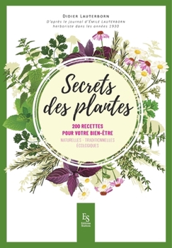 Secrets des plantes: 200 recettes pour votre bien-être (French Edition)