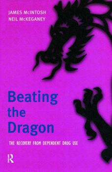 Paperback Beating the Dragon: The Recovery from Dependent Drug Use Book