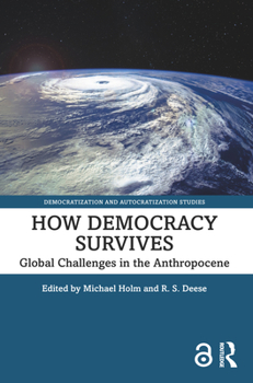 Paperback How Democracy Survives: Global Challenges in the Anthropocene Book