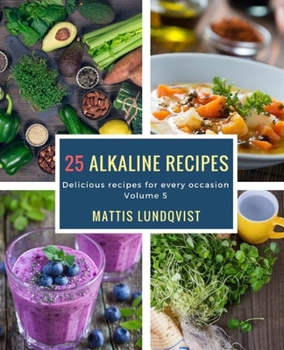 Paperback 25 alkaline recipes: Delicious recipes for every occasion Book