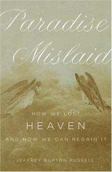 Hardcover Paradise Mislaid: How We Lost Heaven--And How We Can Regain It Book
