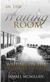 Paperback In the Waiting Room: Waiting On The Promises Of God Book
