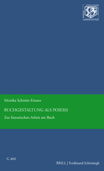 Buchgestaltung ALS Poiesis: Materialitaten Und Semantiken Des Buchs Bei Anne Carson Und Judith Schalansky