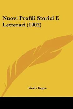Paperback Nuovi Profili Storici E Letterari (1902) [Italian] Book