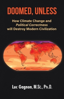 Paperback Doomed, Unless: How Climate Change and Political Correctness will Destroy Modern Civilization Book