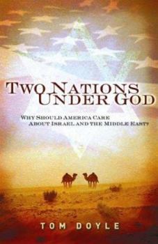 Paperback Two Nations Under God: Why Should America Care about Israel and the Middle East? Book