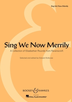 Paperback Sing We Now Merrily: A Collection of Elizabethan Rounds from Ravenscroft Book