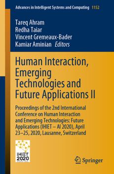 Human Interaction, Emerging Technologies and Future Applications II : Proceedings of the 2nd International Conference on Human Interaction and Emerging Technologies: Future Applications (IHIET - AI 20