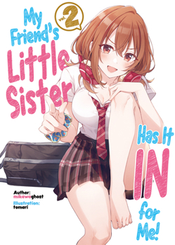 My Friend's Little Sister Has It in for Me! Volume 2 - Book #2 of the My Friend's Little Sister Has It In for Me! (Light Novel)