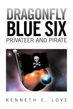 Paperback Dragonfly Blue Six: Privateer and Pirate Book