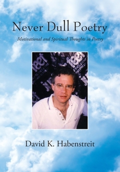 Paperback Never Dull Poetry: Motivational and Spiritual Thoughts in Poetry Book