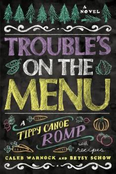 Paperback Trouble's on the Menu: A Tippy Canoe Romp, with Recipes! Book