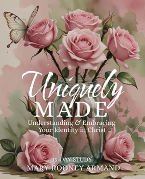 Paperback Uniquely Made: Understanding and Embracing Your Identity in Christ Book