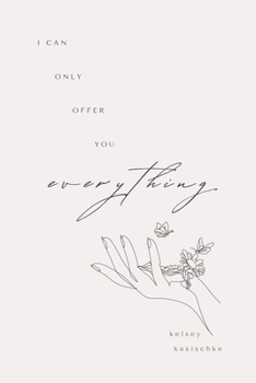 Paperback I Can Only Offer You Everything Book