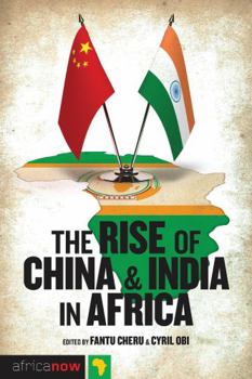 Paperback The Rise of China and India in Africa: Challenges, Opportunities and Critical Interventions Book