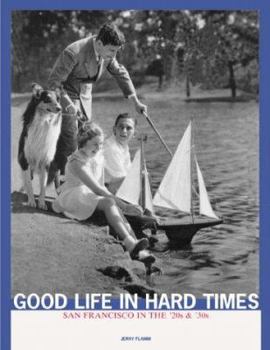 Paperback Good Life in Hard Times: San Francisco in the '20s and '30s Book