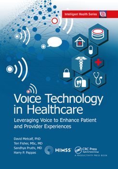 Paperback Voice Technology in Healthcare: Leveraging Voice to Enhance Patient and Provider Experiences Book