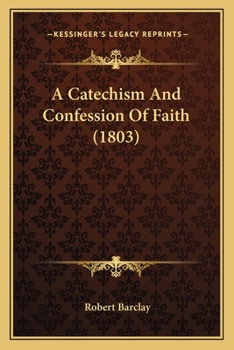 Paperback A Catechism And Confession Of Faith (1803) Book